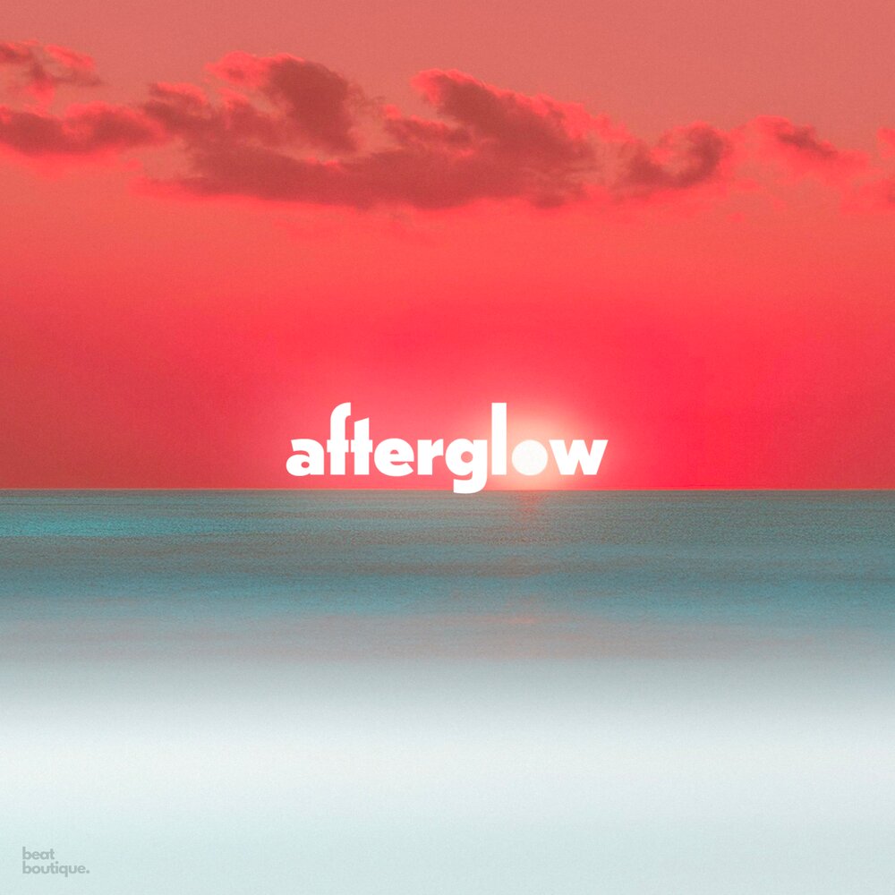 Afterglow - Ben Bada Boom, whewee