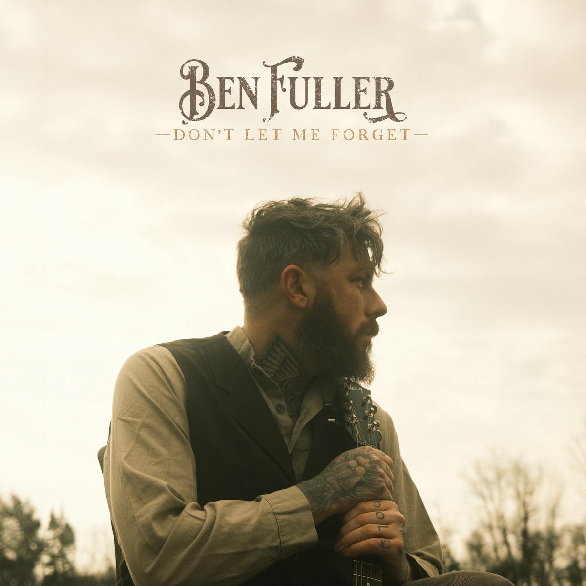 Don't Let Me Forget - Ben Fuller