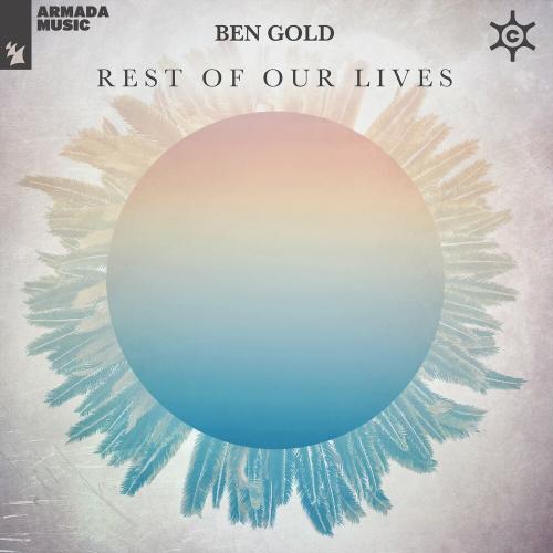 Ben Gold - Rest Of Our Lives