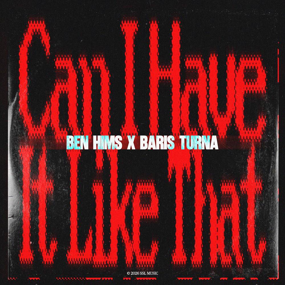 Can I Have It Like That - Ben Hims & Baris Turna