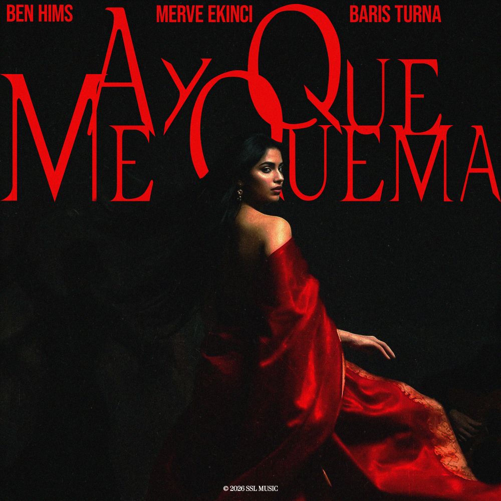 Ay Que Me Quema - Ben Hims, Merve Ekinci & Baris Turna