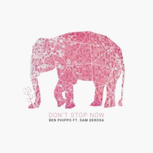 Ben Phipps feat. Sam DeRosa - Don t Stop Now