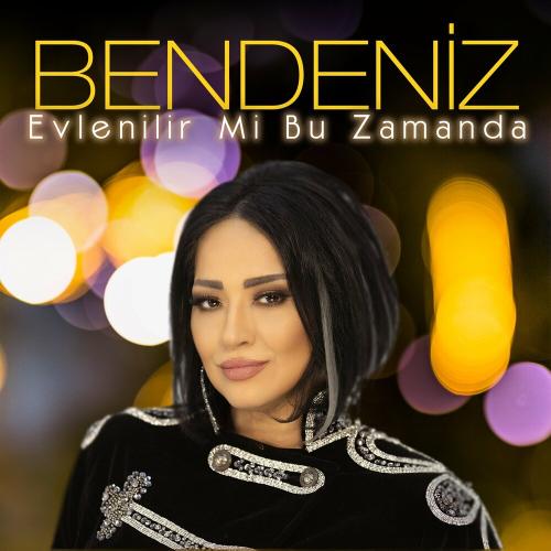 Bendeniz - Evlenilir Mi Bu Zamanda