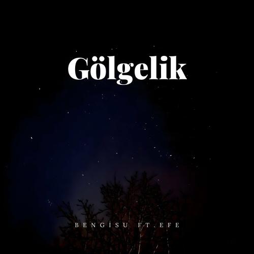 Bengisu feat. Efe - Gölgelik