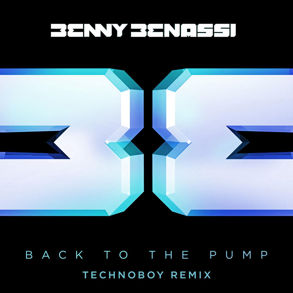 Back To The Pump (Technoboy Remix) - Benny Benassi