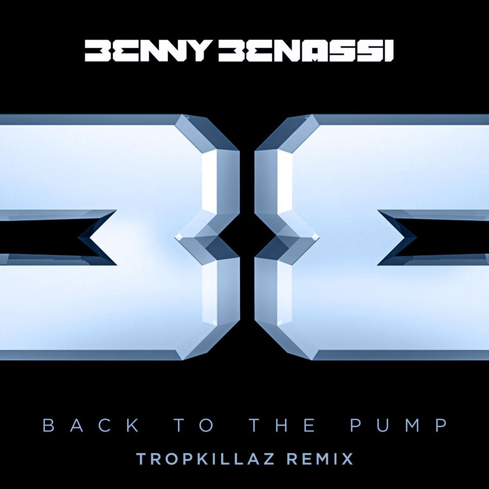 Back To The Pump (Tropkillaz Remix) - Benny Benassi