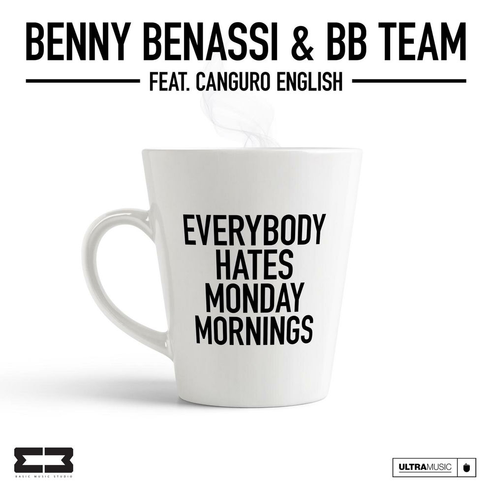 Everybody Hates Monday Mornings (Feat. Canguro English) - Benny Benassi & BB Team feat. Canguro English