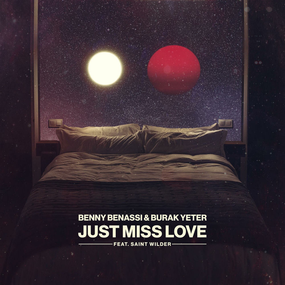 Just Miss Love (Feat. Saint Wilder) - Benny Benassi & Burak Yeter feat. Saint Wilder