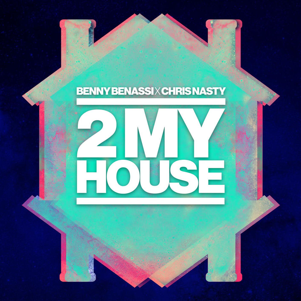 2 My House - Benny Benassi & Chris Nasty