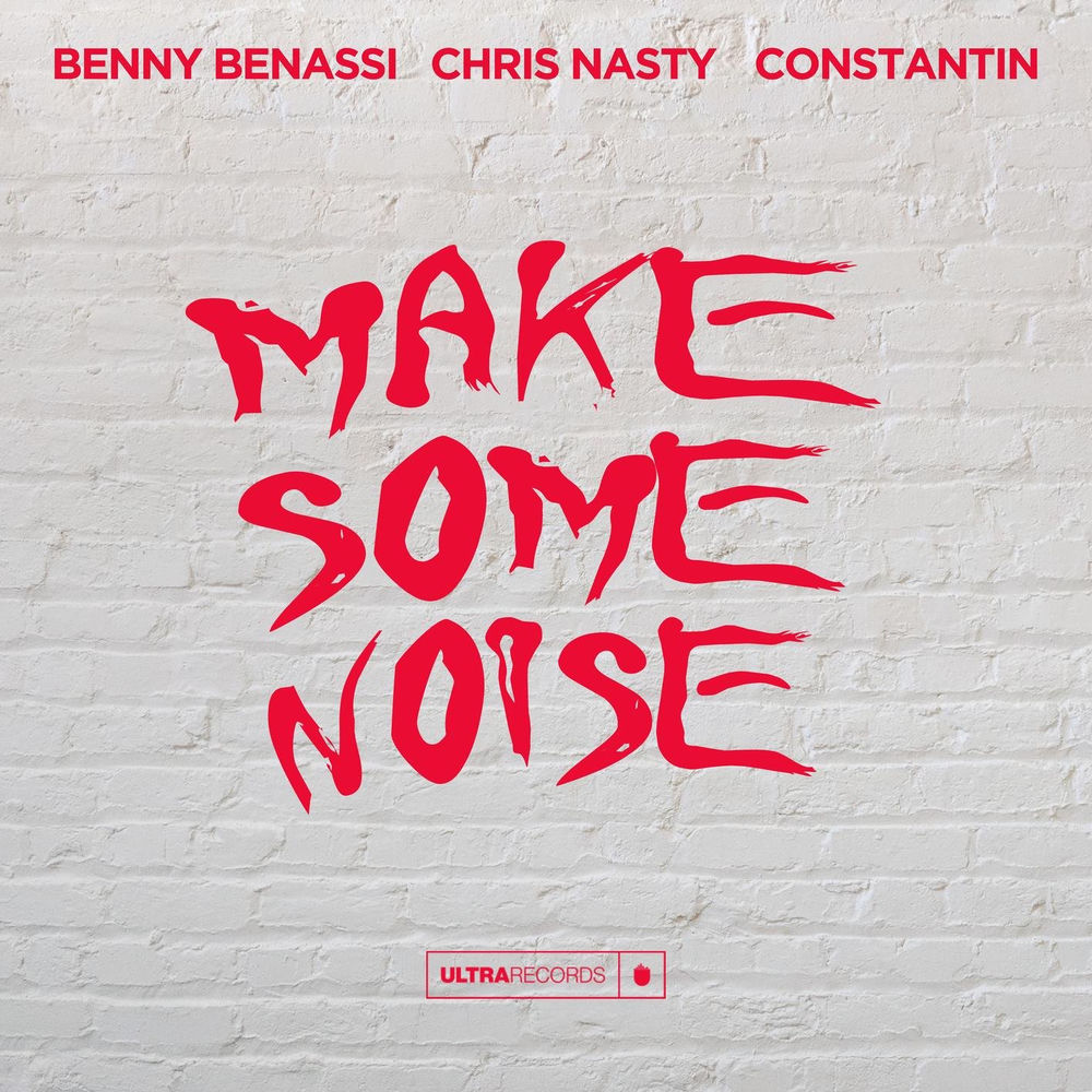 Make Some Noise - Benny Benassi, Chris Nasty & Constantin