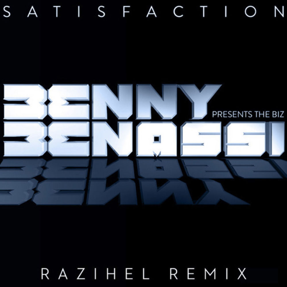 Satisfaction (Razihel Remix) (Feat. Razihel) - Benny Benassi feat. Razihel