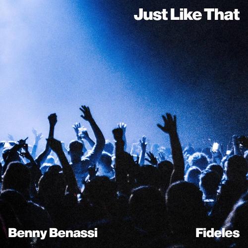 Benny Benassi & Fideles - Just Like That