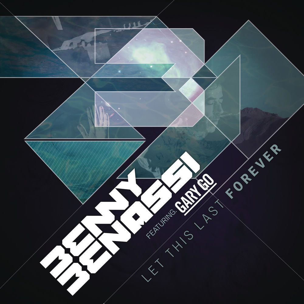 Let This Last Forever (Feat. Gary Go) (Radio Edit) - Benny Benassi & Gary Go