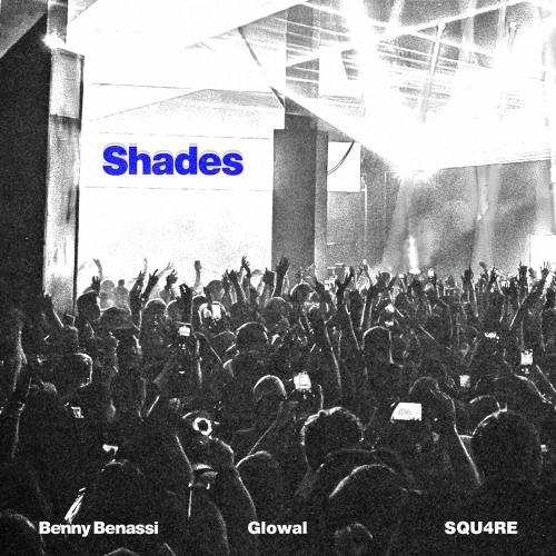 Benny Benassi, Glowal & Squ4re - Shades