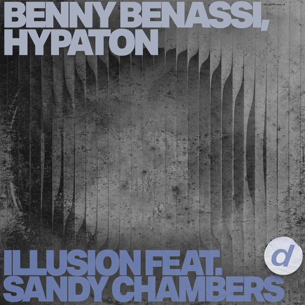 Illusion (feat. Sandy Chambers) - Benny Benassi, Hypaton, Sandy Chambers