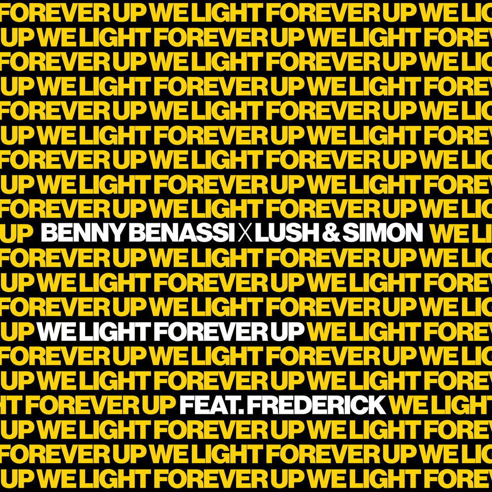We Light Forever Up (Feat. Frederick) - Benny Benassi & Lush & Simon feat. Frederick