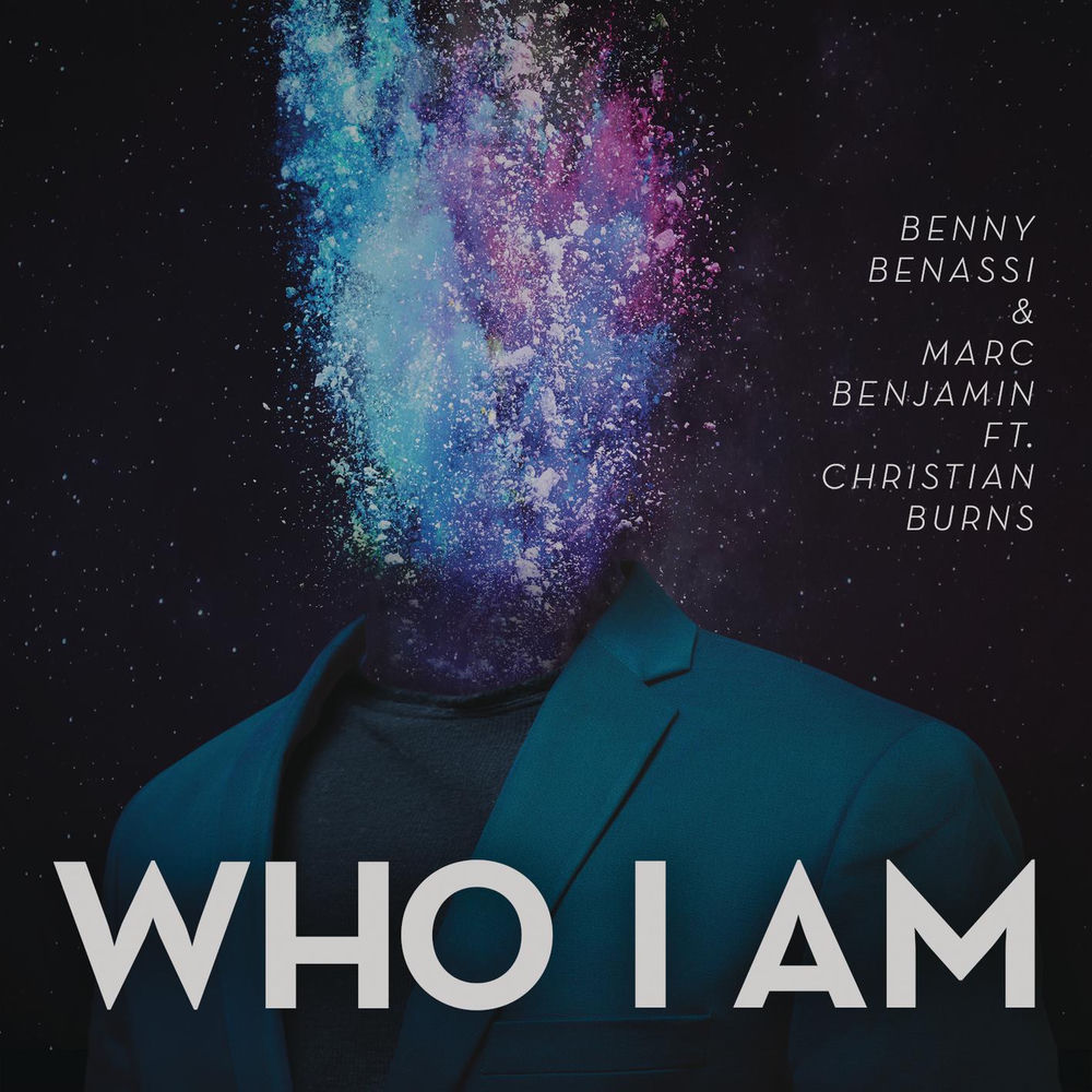 Who I Am (Feat. Christian Burns) (Radio Edit) - Benny Benassi & Marc Benjamin feat. Christian Burns