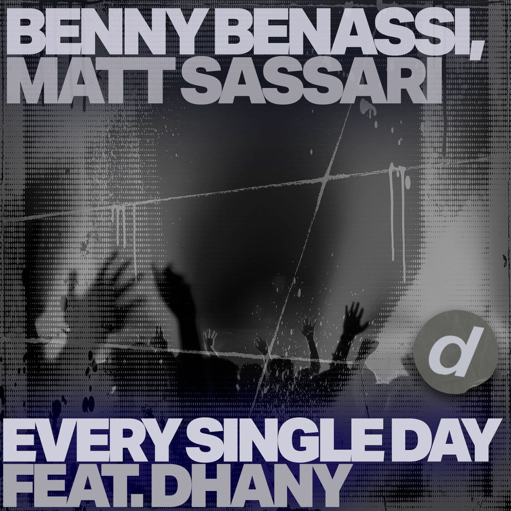 Every Single Day (Feat. Dhany) - Benny Benassi, Matt Sassari & Dhany