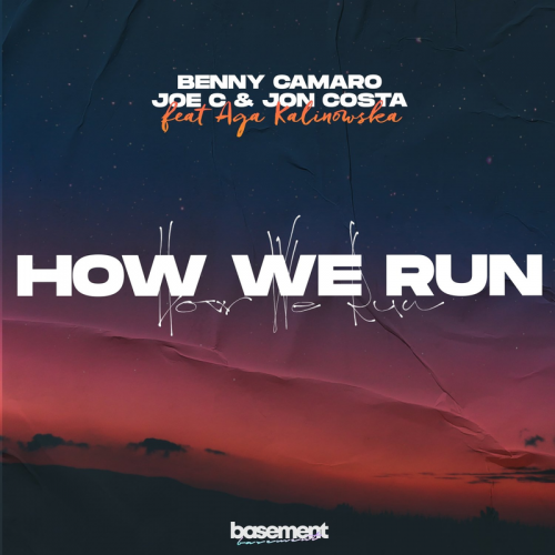 How We Run - Benny Camaro & Joe C & Jon Costa feat. Aga Kalinowska