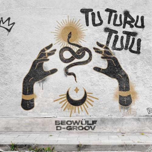 Beowulf & D-Groove - Tu Turu Tutu