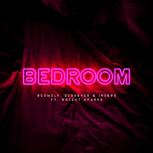 Beowulf & Diskover & Tribbs feat. Bright Sparks - Bedroom