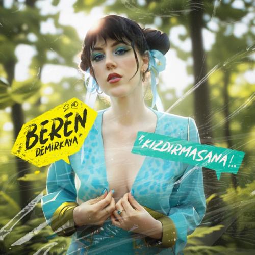 Beren Demirkaya - Kızdırmasana