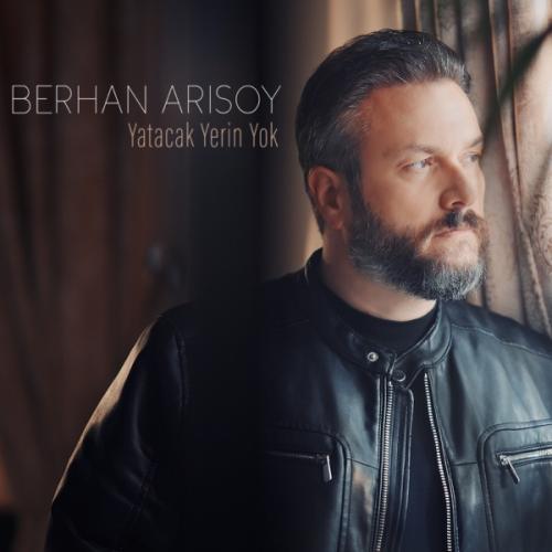 Yatacak Yerin Yok - Berhan Arısoy