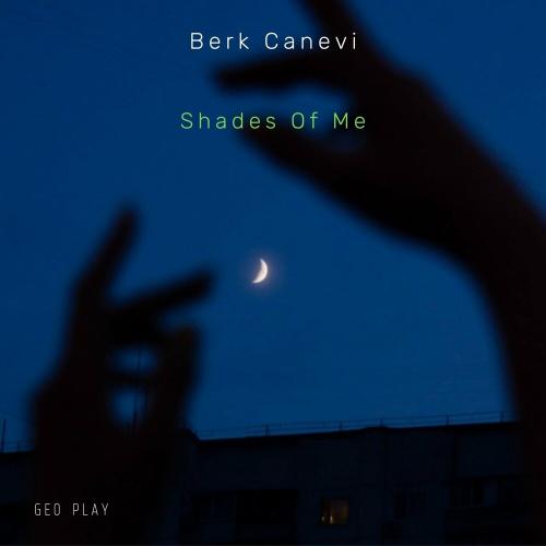 Berk Canevi - Shades of Me