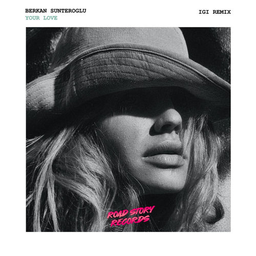 Your Love (Igi Remix) - Berkan Sunteroglu