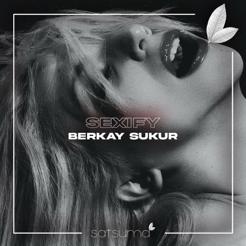 Berkay Şükür - Sexify