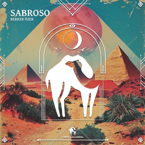 BERKER ÖZER & Cafe De Anatolia - Sabroso