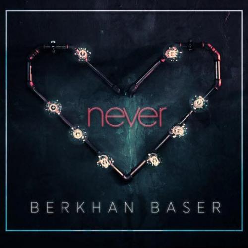 Never - Berkhan Baser