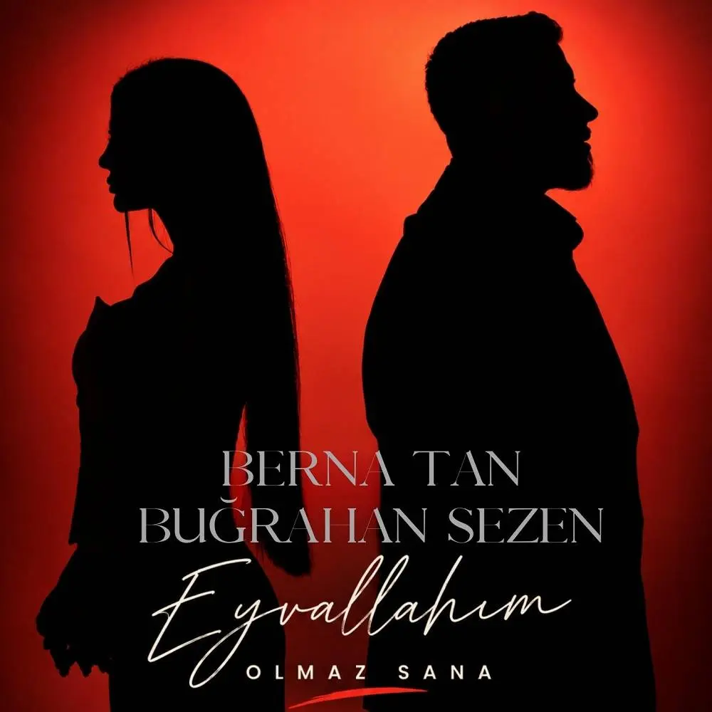 Eyvallahım Olmaz Sana - Berna Tan & Buğrahan Sezen