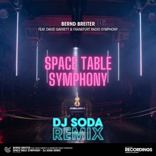 Bernd Breiter, David Garrett & DJ SODA feat. Frankfurt Radio Symphony - Space Table Symphony (DJ Soda Remix)