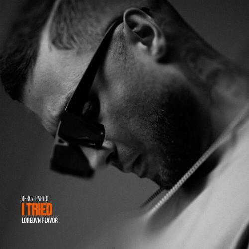 Beroz Papito - I Tried (Loredvn Remix)