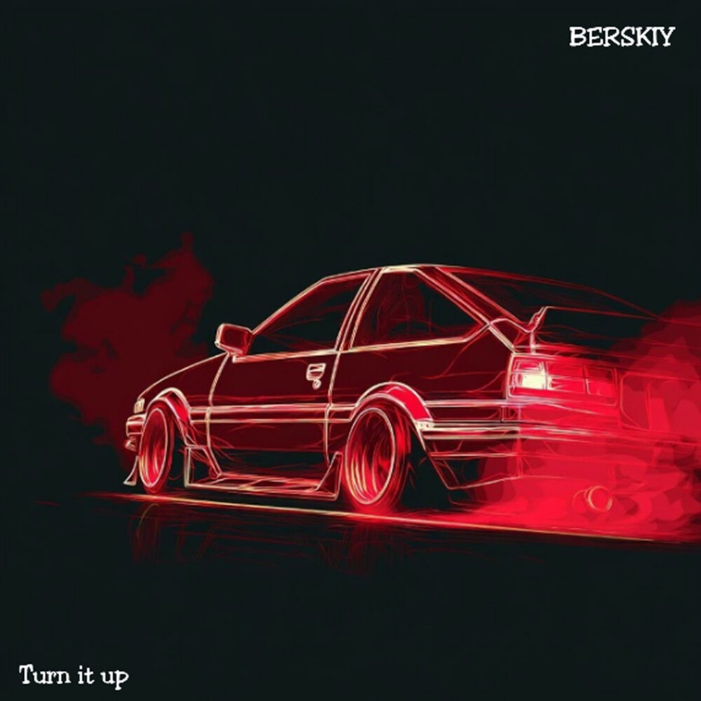 Turn It Up - BERSKIY