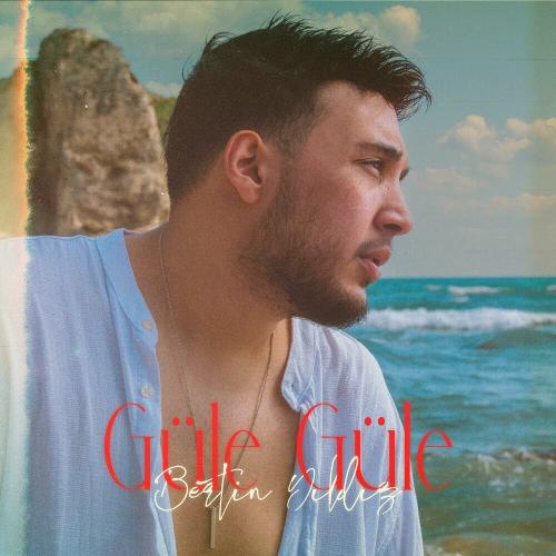 Bertin Yıldız - Güle Güle
