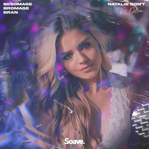 Besomage & Bran & Bromage feat. Olive - Natalie Dont