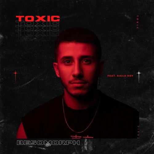 Toxic - Besomorph, Coopex & Kaila Hoy