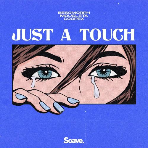 Just A Touch - Besomorph feat. Mougleta x Coopex