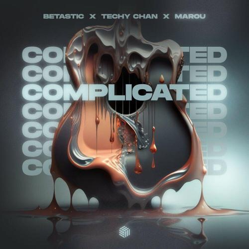 BETASTIC, Techy Chan, Marou - Complicated (Techno Remix)