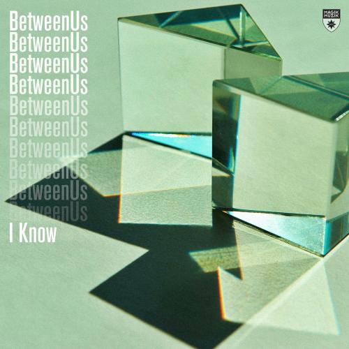 Betweenus - I Know