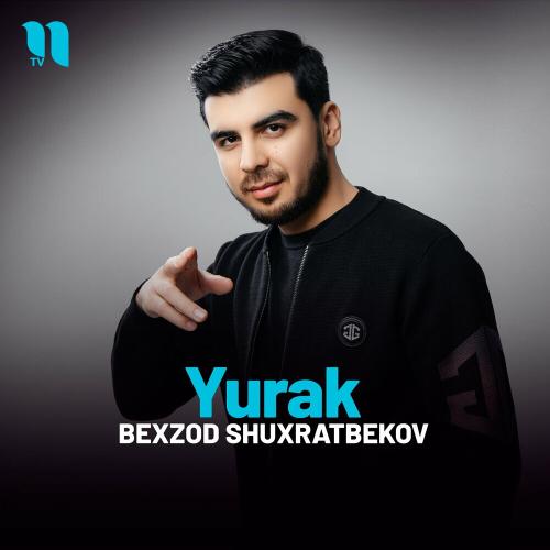 Yurak - Bexzod Shuxratbekov