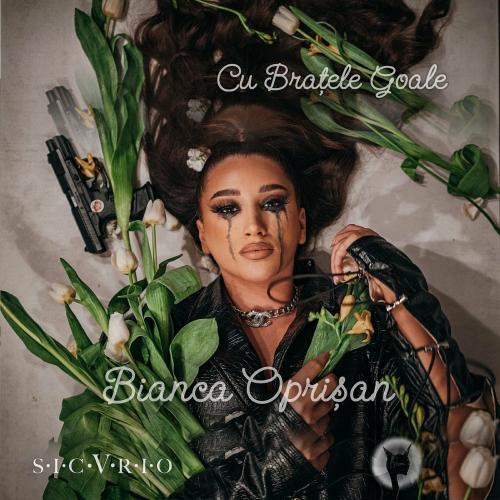 Bianca Oprisan - Cu Bratele Goale