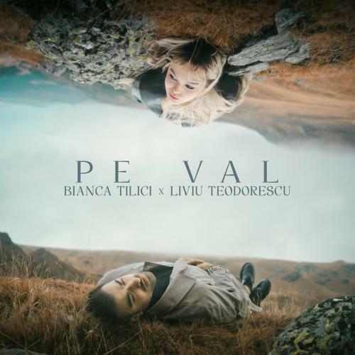 Bianca Tilici feat. Liviu Teodorescu - Pe Val
