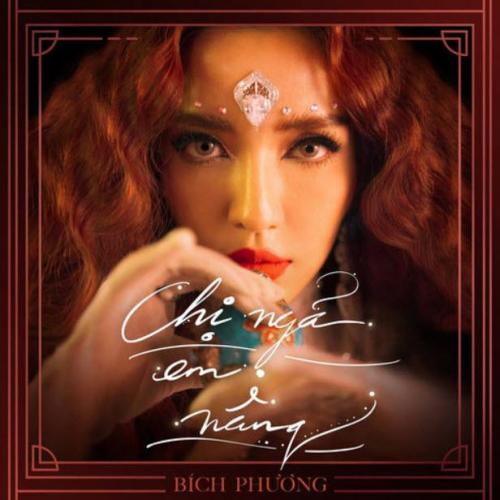 Chị Ngã Em Nâng - Bích Phương