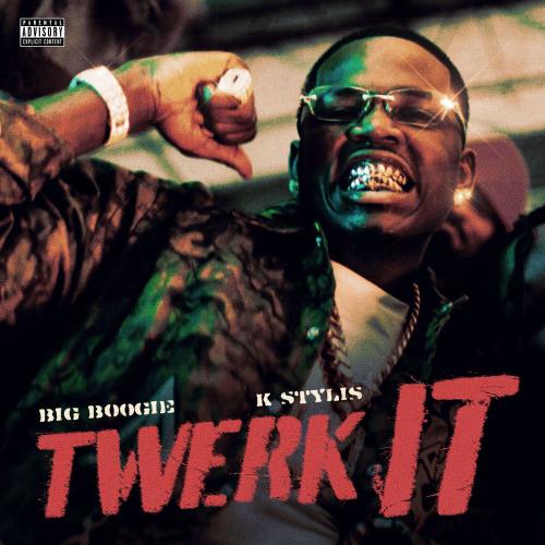 Big Boogie & Kstylis - Twerk It
