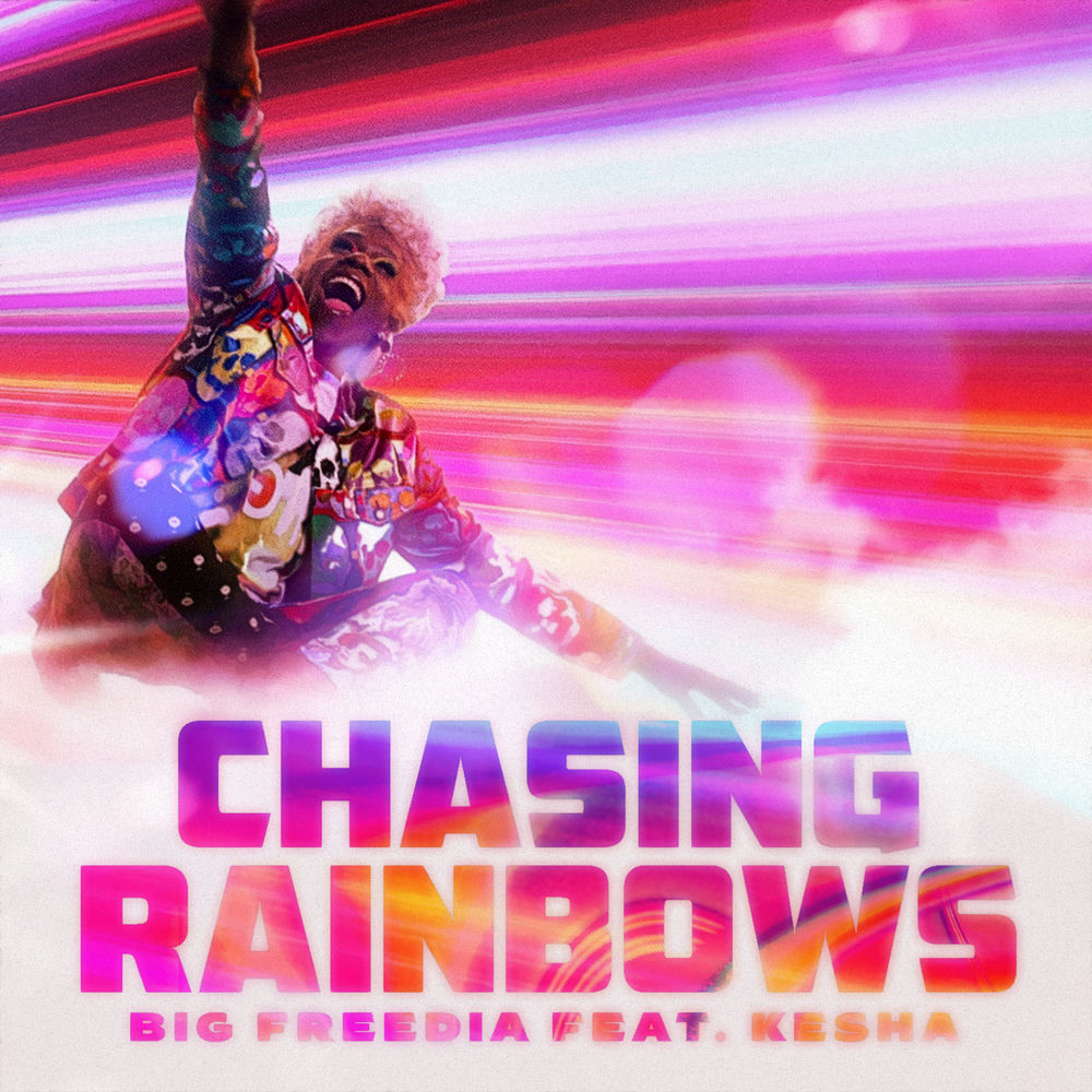 Chasing Rainbows (Feat. Kesha) - Big Freedia feat. Ke$ha
