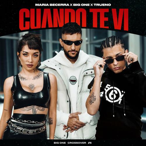 Big One feat. Maria Becerra x Trueno - Cuando Te Vi CROSSOVER 5