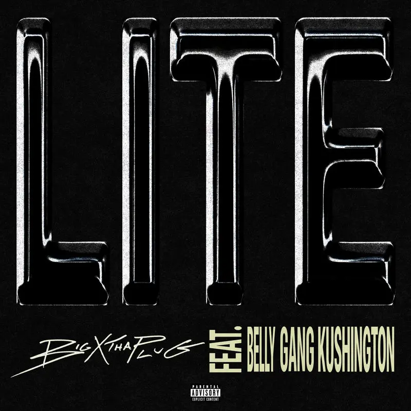 Lite (Feat. Belly Gang Kushington) - BigXthaPlug & Belly Gang Kushington